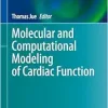 Molecular and Computational Modeling of Cardiac Function (Handbook of Modern Biophysics, 7) (Original PDF from Publisher)