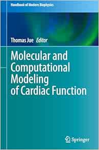 Molecular and Computational Modeling of Cardiac Function (Handbook of Modern Biophysics, 7) (EPUB)