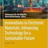 Innovations in Electronic Materials: Advancing Technology for a Sustainable Future: ICEAMST 2024 (Advances in Science, Technology & Innovation) (EPUB)