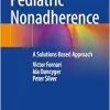 Pediatric Nonadherence: A Solutions Based Approach (EPUB)