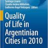 Quality of Life in Argentinian Cities in 2010 (The Latin American Studies Book Series) (Original PDF from Publisher)