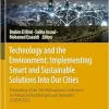 Technology and the Environment: Implementing Smart and Sustainable Solutions into Our Cities: Proceeding of the 5th International Conference on … in Science, Technology & Innovation) (Original PDF from Publisher)