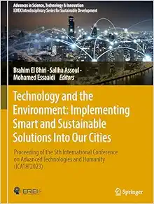 Technology and the Environment: Implementing Smart and Sustainable Solutions into Our Cities: Proceeding of the 5th International Conference on … in Science, Technology & Innovation) (EPUB)