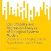 Identifiability and Regression Analysis of Biological Systems Models: Statistical and Mathematical Foundations and R Scripts (SpringerBriefs in Statistics), 2nd Edition (Original PDF from Publisher)