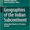 Geographies of the Indian Subcontinent: Cutting-Edge Methods in 21st Century Research (EPUB)