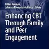 Enhancing CBT Through Family and Peer Engagement (CBT: Science Into Practice) (Original PDF from Publisher)