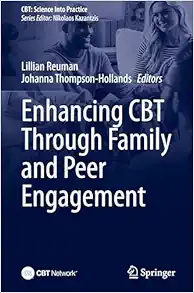 Enhancing CBT Through Family and Peer Engagement (CBT: Science Into Practice) (Original PDF from Publisher)