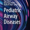 Pediatric Airway Diseases (Comprehensive ENT) (Original PDF from Publisher)
