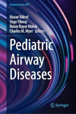 Pediatric Airway Diseases (Comprehensive ENT) (Original PDF from Publisher)