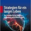 Strategien für ein langes Leben: Ein Leitfaden für ein längeres, gesünderes und erfüllteres Leben (German Edition) (EPUB)