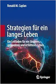 Strategien für ein langes Leben: Ein Leitfaden für ein längeres, gesünderes und erfüllteres Leben (German Edition) (EPUB)
