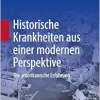 Historische Krankheiten aus einer modernen Perspektive: Die amerikanische Erfahrung (German Edition) (Original PDF from Publisher)