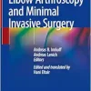 Elbow Arthroscopy and Minimal Invasive Surgery (Original PDF from Publisher)