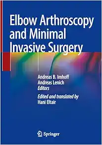 Elbow Arthroscopy and Minimal Invasive Surgery (EPUB)