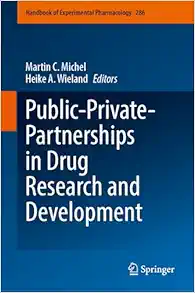 Public-Private-Partnerships in Drug Research and Development (Handbook of Experimental Pharmacology, 286) (Original PDF from Publisher)