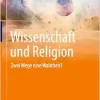 Wissenschaft und Religion: Zwei Wege eine Wahrheit? (German Edition) (EPUB)