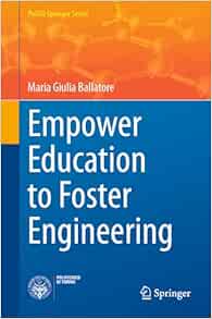 Empower Education to Foster Engineering (PoliTO Springer Series) (Original PDF from Publisher)