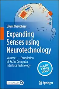 Expanding Senses using Neurotechnology: Volume 1 ‒ Foundation of Brain-Computer Interface Technology (Original PDF from Publisher)