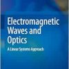 Electromagnetic Waves and Optics: A Linear Systems Approach (EPUB)