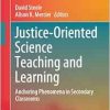 Justice-Oriented Science Teaching and Learning: Anchoring Phenomena in Secondary Classrooms (Springer Texts in Education) (Original PDF from Publisher)