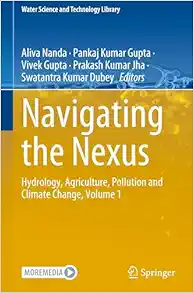 Navigating the Nexus: Hydrology, Agriculture, Pollution and Climate Change, Volume 1 (Water Science and Technology Library, 102) (EPUB)