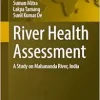 River Health Assessment: A Study on Mahananda River, India (Springer Geography) (Original PDF from Publisher)
