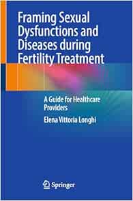 Framing Sexual Dysfunctions and Diseases during Fertility Treatment: A Guide for Healthcare Providers (EPUB)