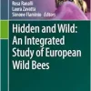 Hidden and Wild: An Integrated Study of European Wild Bees (EPUB)