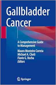 Gallbladder Cancer: A Comprehensive Guide to Management (Original PDF from Publisher)