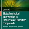 Biotechnological Intervention in Production of Bioactive Compounds: Biosynthesis, Characterization and Applications (Sustainable Landscape Planning and Natural Resources Management) (EPUB)