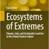Ecosystems of Extremes: Climate, Soils, and Sustainable Land Use in the Central-Eastern Sahara (Advances in Geographical and Environmental Sciences) (EPUB)