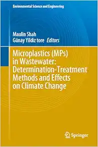 Microplastics (MPs) in Wastewater: Determination-Treatment Methods and Effects on Climate Change (Environmental Science and Engineering) (EPUB)