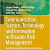 Communication, Science, Technology, and Innovation in Disaster Risk Management: Recent Trends and Approaches in South Asia (GIScience and Geo-environmental Modelling) (EPUB)