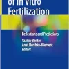 Half a Century of In Vitro Fertilization: Reflections and Predictions (EPUB)