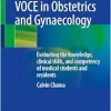 OSCE and VIVA VOCE in Obstetrics and Gynaecology: Evaluating the knowledge, clinical skills, and competency of medical students and residents (EPUB)