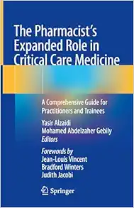 The Pharmacist’s Expanded Role in Critical Care Medicine: A Comprehensive Guide for Practitioners and Trainees, 2025th Edition (Original PDF from Publisher)