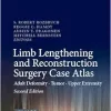 Limb Lengthening and Reconstruction Surgery Case Atlas: Adult Deformity • Tumor • Upper Extremity, 2nd Edition (EPUB)