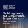 Limb Lengthening and Reconstruction Surgery Case Atlas: Trauma • Foot and Ankle, 2nd Edition (EPUB)