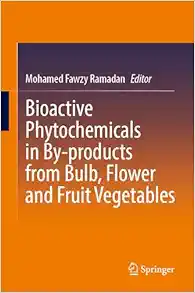 Bioactive Phytochemicals in By-products from Bulb, Flower and Fruit Vegetables (Original PDF from Publisher)