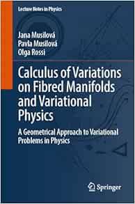 Calculus of Variations on Fibred Manifolds and Variational Physics: A Geometrical Approach to Variational Problems in Physics (Lecture Notes in Physics) (Original PDF from Publisher)