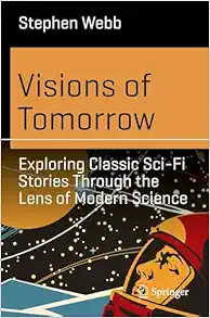 Visions of Tomorrow: Exploring Classic Sci-Fi Stories Through the Lens of Modern Science (Science and Fiction) (EPUB)