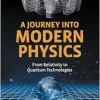 A Journey into Modern Physics: From Relativity to Quantum Technologies (Original PDF from Publisher)