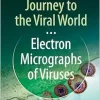 Journey to the Viral World: Electron Micrographs of Viruses (Original PDF from Publisher)