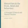 Hierarchies in the Brain, Mind and Behaviour: A Principle Of Neural and Mental Function (EPUB)
