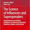 The Science of Influencers and Superspreaders: Using Networks and Artificial Intelligence to Understand Fake News, Pandemics, Markets, and the Brain (Understanding Complex Systems) (EPUB)