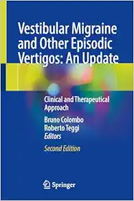 Vestibular Migraine and Other Episodic Vertigos: An Update: Clinical and Therapeutical Approach, 2nd Edition (Original PDF from Publisher)