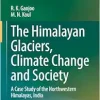 The Himalayan Glaciers, Climate Change and Society: A Case Study of the Northwestern Himalayas, India (Original PDF from Publisher)