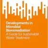 Developments in Microbial Bioremediation: A Guide for Sustainable Waste Treatment (SpringerBriefs in Molecular Science) (EPUB)