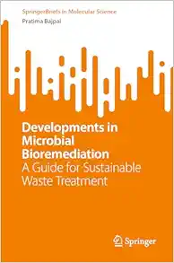 Developments in Microbial Bioremediation: A Guide for Sustainable Waste Treatment (SpringerBriefs in Molecular Science) (EPUB)