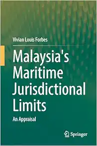 Malaysia’s Maritime Jurisdictional Limits: An Appraisal (Original PDF from Publisher)